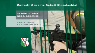 15 marca 2025 r.  Zawody Otwarte Sekcji Strzeleckiej