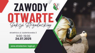 24 lipca 2025 r. Zawody Otwarte Sekcji Strzeleckiej