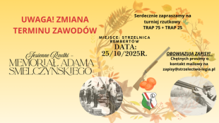 ZMIANA TERMINU! Z 18 na 25 października 2025 r - Memoriał Adam Smelczyńskiego (Jesienne Rzutki)